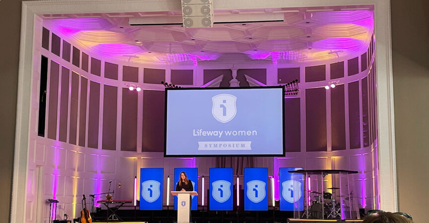 Lifeway Women Symposium 2022 – Recap and Reflection